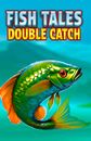 Fish Tales Double Catch
