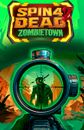 Spin 4 Dead 2: Zombietown